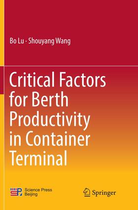 Wang / Lu |  Critical Factors for Berth Productivity in Container Terminal | Buch |  Sack Fachmedien