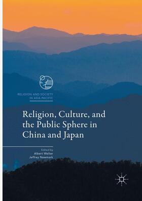 Newmark / Welter |  Religion, Culture, and the Public Sphere in China and Japan | Buch |  Sack Fachmedien