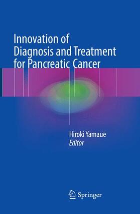 Yamaue |  Innovation of Diagnosis and Treatment for Pancreatic Cancer | Buch |  Sack Fachmedien