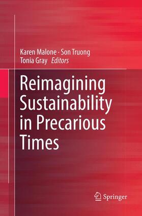 Malone / Gray / Truong |  Reimagining Sustainability in Precarious Times | Buch |  Sack Fachmedien