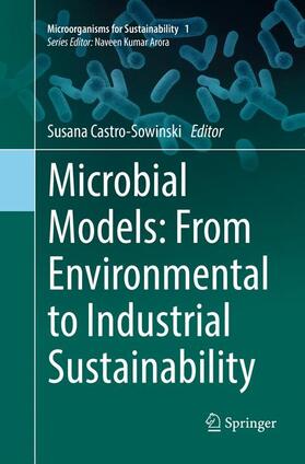 Castro-Sowinski |  Microbial Models: From Environmental to Industrial Sustainability | Buch |  Sack Fachmedien