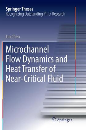 Chen |  Microchannel Flow Dynamics and Heat Transfer of Near-Critical Fluid | Buch |  Sack Fachmedien