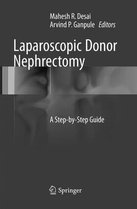 Ganpule / Desai |  Laparoscopic Donor Nephrectomy | Buch |  Sack Fachmedien