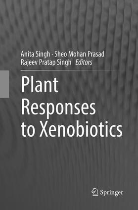 Singh / Prasad |  Plant Responses to Xenobiotics | Buch |  Sack Fachmedien