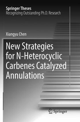 Chen |  New Strategies for N-Heterocyclic Carbenes Catalyzed Annulations | Buch |  Sack Fachmedien