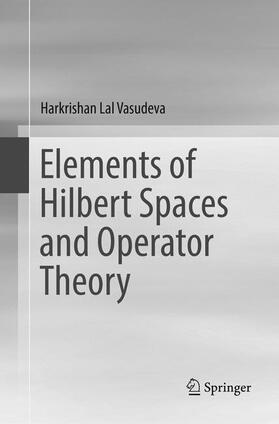 Vasudeva |  Elements of Hilbert Spaces and Operator Theory | Buch |  Sack Fachmedien