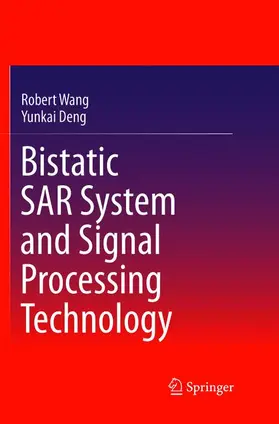 Deng / Wang |  Bistatic SAR System and Signal Processing Technology | Buch |  Sack Fachmedien