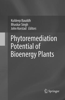Bauddh / Korstad / Singh |  Phytoremediation Potential of Bioenergy Plants | Buch |  Sack Fachmedien
