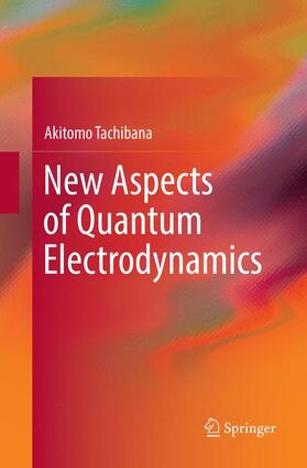 Tachibana |  New Aspects of Quantum Electrodynamics | Buch |  Sack Fachmedien