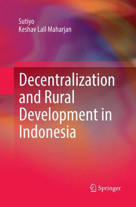 Maharjan / Sutiyo |  Decentralization and Rural Development in Indonesia | Buch |  Sack Fachmedien