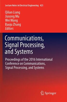 Liang / Zhang / Mu |  Communications, Signal Processing, and Systems | Buch |  Sack Fachmedien