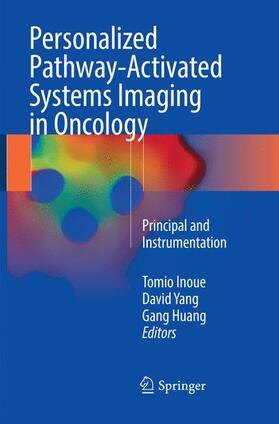 Inoue / Huang / Yang |  Personalized Pathway-Activated Systems Imaging in Oncology | Buch |  Sack Fachmedien