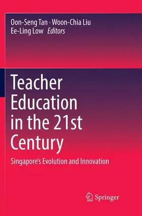 Tan / Low / Liu |  Teacher Education in the 21st Century | Buch |  Sack Fachmedien