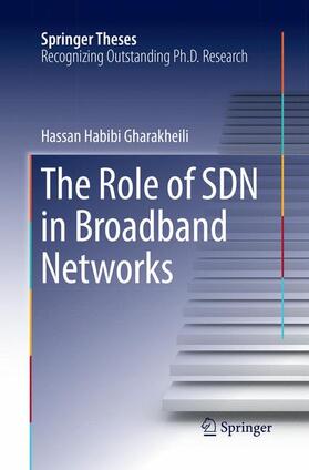 Habibi Gharakheili |  The Role of Sdn in Broadband Networks | Buch |  Sack Fachmedien