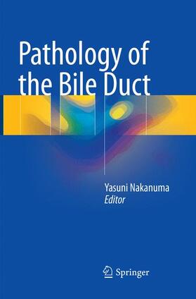 Nakanuma |  Pathology of the Bile Duct | Buch |  Sack Fachmedien