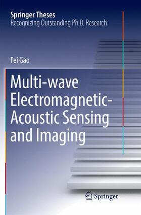 Gao |  Multi-wave Electromagnetic-Acoustic Sensing and Imaging | Buch |  Sack Fachmedien