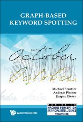 Stauffer / Fischer / Riesen |  GRAPH-BASED KEYWORD SPOTTING | eBook | Sack Fachmedien