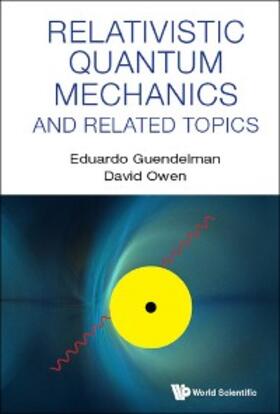 Guendelman / Owen |  RELATIVISTIC QUANTUM MECHANICS AND RELATED TOPICS | eBook | Sack Fachmedien