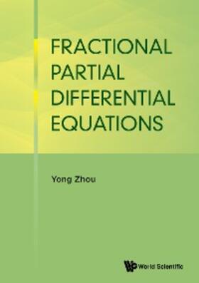 Zhou |  FRACTIONAL PARTIAL DIFFERENTIAL EQUATIONS | eBook | Sack Fachmedien