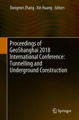 Huang / Zhang |  Proceedings of GeoShanghai 2018 International Conference: Tunnelling and Underground Construction | Buch |  Sack Fachmedien