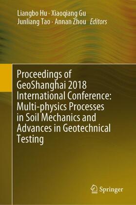 Hu / Gu / Tao |  Proceedings of Geoshanghai 2018 International Conference: Multi-Physics Processes in Soil Mechanics and Advances in Geotechnical Testing | Buch |  Sack Fachmedien