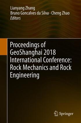 Zhang / Zhao / Goncalves da Silva |  Proceedings of GeoShanghai 2018 International Conference: Rock Mechanics and Rock Engineering | Buch |  Sack Fachmedien