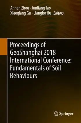 Zhou / Hu / Tao |  Proceedings of GeoShanghai 2018 International Conference: Fundamentals of Soil Behaviours | Buch |  Sack Fachmedien