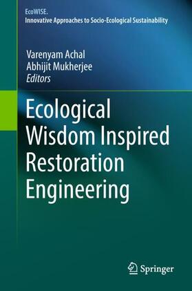 Mukherjee / Achal |  Ecological Wisdom Inspired Restoration Engineering | Buch |  Sack Fachmedien