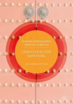 Kowalski / Mierzejewski |  China¿s Selective Identities | Buch |  Sack Fachmedien