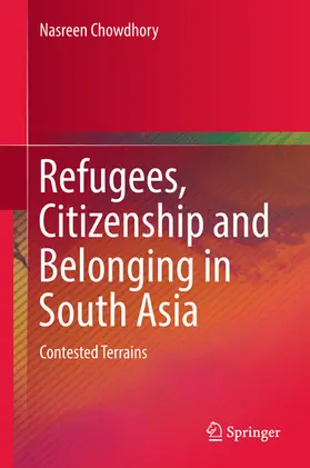 Chowdhory |  Refugees, Citizenship and Belonging in South Asia | eBook | Sack Fachmedien