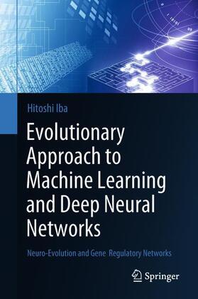 Iba |  Evolutionary Approach to Machine Learning and Deep Neural Networks | Buch |  Sack Fachmedien