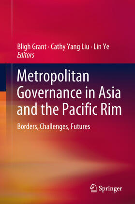 Grant / Liu / Ye |  Metropolitan Governance in Asia and the Pacific Rim | eBook | Sack Fachmedien