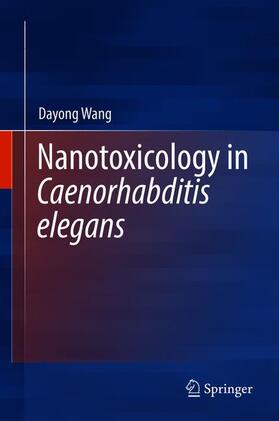 Wang |  Nanotoxicology in Caenorhabditis elegans | Buch |  Sack Fachmedien