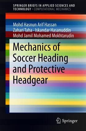 Hassan / Taha / Hasanuddin |  Mechanics of Soccer Heading and Protective Headgear | Buch |  Sack Fachmedien