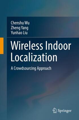 Wu / Liu / Yang |  Wireless Indoor Localization | Buch |  Sack Fachmedien