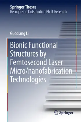 Li |  Bionic Functional Structures by Femtosecond Laser Micro/nanofabrication Technologies | eBook | Sack Fachmedien