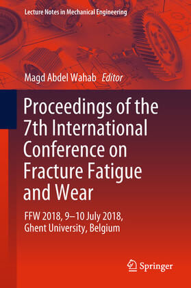 Abdel Wahab |  Proceedings of the 7th International Conference on Fracture Fatigue and Wear | eBook | Sack Fachmedien