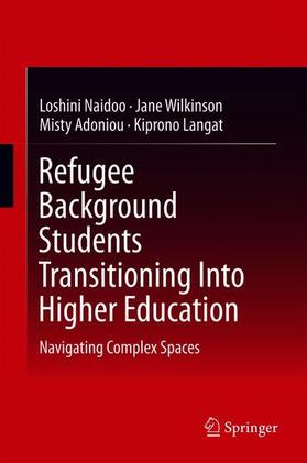Naidoo / Langat / Wilkinson |  Refugee Background Students Transitioning Into Higher Education | Buch |  Sack Fachmedien