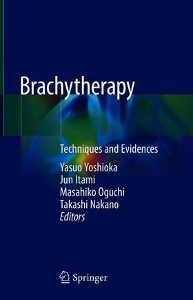 Yoshioka / Itami / Oguchi |  Brachytherapy | Buch |  Sack Fachmedien