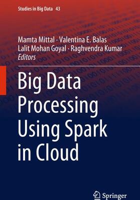Mittal / Kumar / Balas |  Big Data Processing Using Spark in Cloud | Buch |  Sack Fachmedien