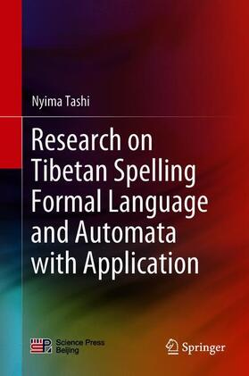  Research on Tibetan Spelling Formal Language and Automata with Application | Buch |  Sack Fachmedien