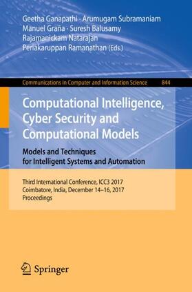 Ganapathi / Subramaniam / Ramanathan |  Computational Intelligence, Cyber Security and Computational Models. Models and Techniques for Intelligent Systems and Automation | Buch |  Sack Fachmedien
