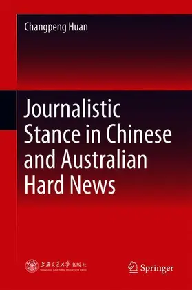 Huan |  Journalistic Stance in Chinese and Australian Hard News | Buch |  Sack Fachmedien