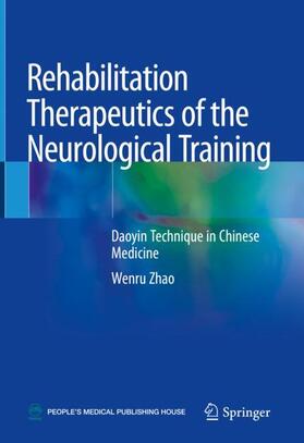 Zhao |  Rehabilitation Therapeutics of the Neurological Training | Buch |  Sack Fachmedien