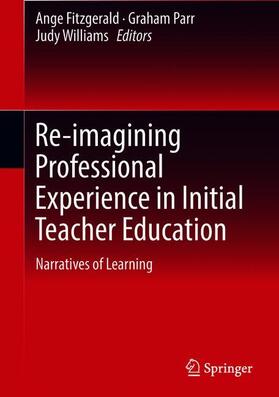 Fitzgerald / Williams / Parr |  Re-imagining Professional Experience in Initial Teacher Education | Buch |  Sack Fachmedien