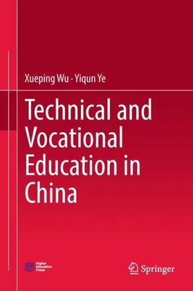 Ye / Wu |  Technical and Vocational Education in China | Buch |  Sack Fachmedien