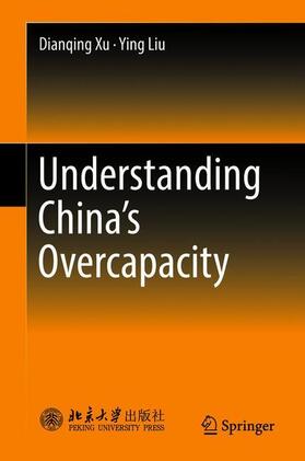Liu / Xu |  Understanding China's  Overcapacity | Buch |  Sack Fachmedien