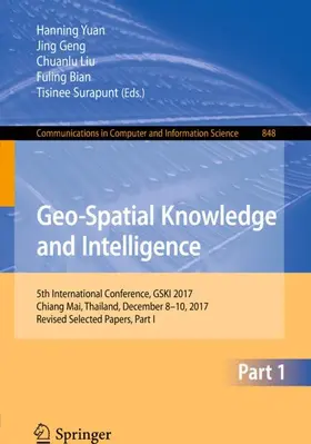 Yuan / Geng / Surapunt | Geo-Spatial Knowledge and Intelligence | Buch | 978-981-13-0892-5 | sack.de