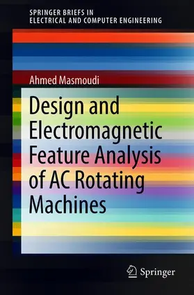 Masmoudi |  Design and Electromagnetic Feature Analysis of AC Rotating Machines | Buch |  Sack Fachmedien