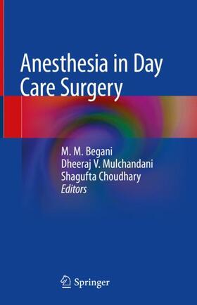 Begani / choudhary / Mulchandani |  Anesthesia in Day Care Surgery | Buch |  Sack Fachmedien